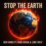 “Stop the Earth” by New Nobility