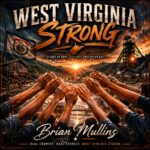 “West Virginia Strong” by Brian Mullins
